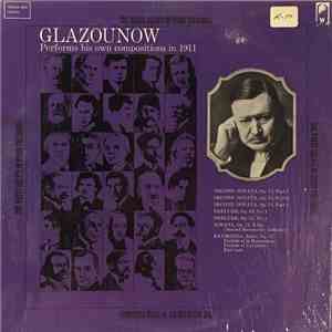 Alexander Constantinovitch Glazounow - Glazounow Performs His Own Compositions In 1911 mp3 album