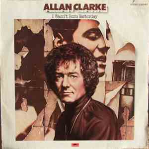 Allan Clarke - I Wasn't Born Yesterday mp3 album