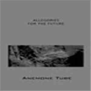 Anemone Tube - Allegories For The Future mp3 album