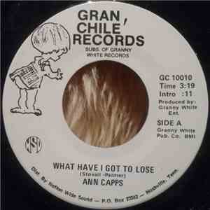 Ann Capps - What Have I Got To Lose / Pity, Convenience, Or Love mp3 album