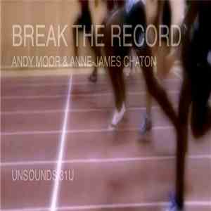 Anne-James Chaton & Andy Moor  - Break The Record mp3 album