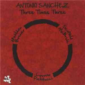 Antonio Sanchez  - Three Times Three mp3 album