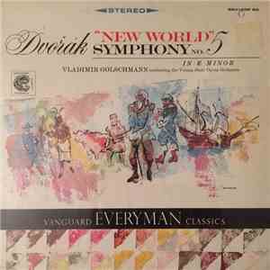 Antonín Dvořák, Vladimir Golschmann, The Vienna State Opera Orchestra - "New World" Symphony No. 5 in E minor mp3 album