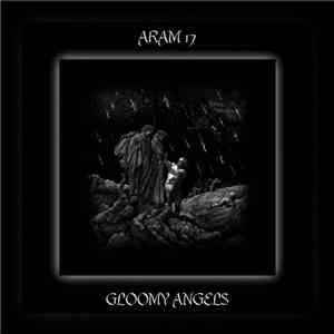 Aram 17 - Gloomy Angels mp3 album