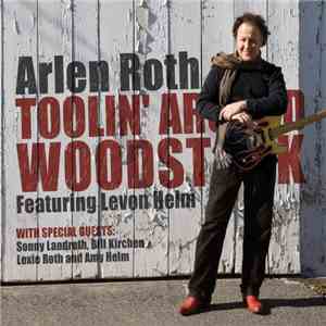 Arlen Roth - Toolin' Around Woodstock mp3 album