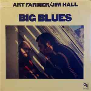 Art Farmer / Jim Hall - Big Blues mp3 album