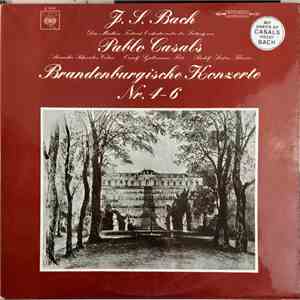 Bach / Pablo Casals, Rudolf Serkin, Alexander Schneider, Marlboro Festival Orchestra, Peter Serkin - J.S. Bach Pablo Casals Brandenburgische Konzertos Nr. 4-6 mp3 album