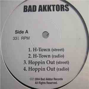 Bad Akktors - H-Town / Straight From The Streets mp3 album