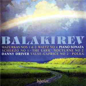 Balakirev, Danny Driver - Piano Sonata & Other Works mp3 album