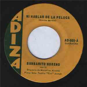 Bambarito Moreno Con La Orquesta De Marcelino Alvarez - Ni Hablar De La Peluca mp3 album