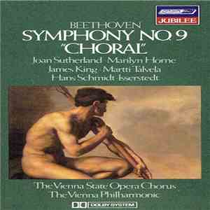 Beethoven, Joan Sutherland, Marilyn Horne, James King , Martti Talvela, Hans Schmidt-Isserstedt, The Vienna State Opera Chorus, The Vienna Philharmonic - Symphony No. 9 'Choral' mp3 album