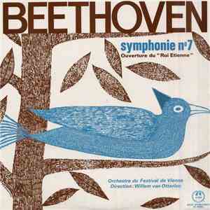 Beethoven, Orchestre Du Festival De Vienne, Willem Van Otterloo - Symphonie N°7 - Ouverture Du "Roi Etienne" mp3 album