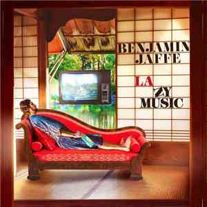 Benjamin Jaffe  - Lazy Music mp3 album