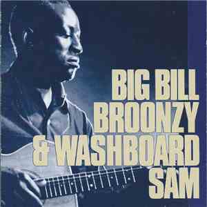 Big Bill Broonzy And Washboard Sam - Big Bill Broonzy & Washboard Sam mp3 album