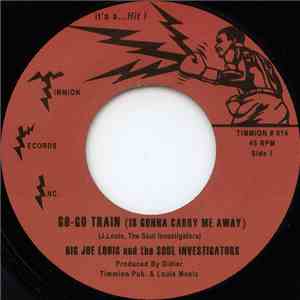 Big Joe Louis And The Soul Investigators - Go-Go Train (Is Gonna Carry Me Away) mp3 album