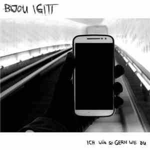 Bijou Igitt - Ich Wär So Gern Wie Du mp3 album