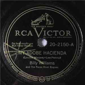 Billy Williams And The Pecos River Rogues - My Adobe Hacienda / I Ain't A-Gonna Leave My Love No More mp3 album