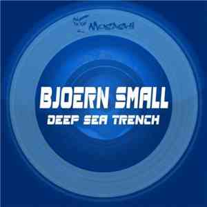 Bjoern Small - Deep Sea Trench mp3 album
