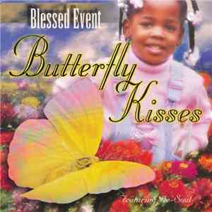 Blessed Event featuring De-Soul - Butterfly Kisses mp3 album