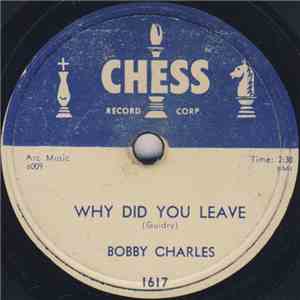 Bobby Charles - Why Did You Leave / Don't You Know I Love You mp3 album