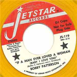 Bobby Patterson - If A Man Ever Loved A Woman / You Taught Me How To Love mp3 album