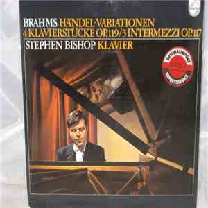 Brahms, Stephen Bishop-Kovacevich - Handel-Variationen, 4 Klavierstücke Op. 119, 3 Intermezzi Op.117 mp3 album