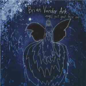 Brian Vander Ark - Angel, Put Your Face On mp3 album