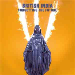 British India - Forgetting The Future mp3 album