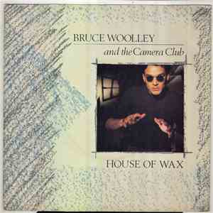 Bruce Woolley And The Camera Club - House Of Wax mp3 album