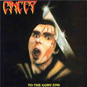 Cancer  - To The Gory End mp3 album