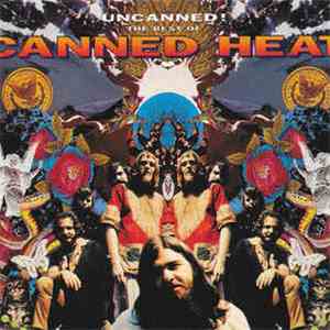 Canned Heat - Uncanned! The Best Of Canned Heat mp3 album