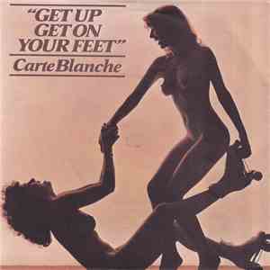 Carte Blanche  - Get Up Get On Your Feet mp3 album