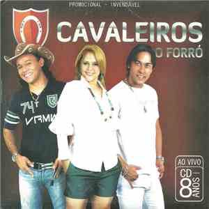 Cavaleiros Do Forró - Ao Vivo (CD - 8 Anos) mp3 album