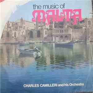 Charles Camilleri And His Orchestra - The Music Of Malta mp3 album
