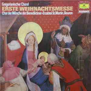 Chor Der Mönche Der Benediktiner-Erzabtei St. Martin, Beuron - Gregorianischer Choral Erste Weihnachtsmesse mp3 album