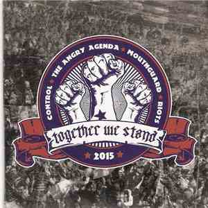 Control  / The Angry Agenda / Mouthguard / Riots - Together We Stand mp3 album