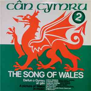 Corau Meibion De Cymru, Cymanfa Ganu, Caneuon Gwerin, Canu'r Delyn - Can Cymru - 2 - The Song Of Wales - A Picture Of Wales In Music mp3 album