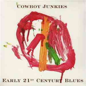 Cowboy Junkies - Early 21st Century Blues mp3 album