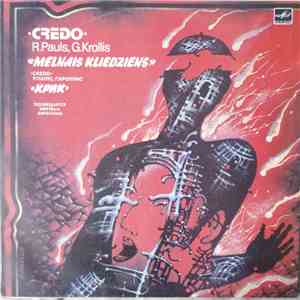 Credo , R. Pauls, G. Krollis - Melnais Kliedziens = Крик mp3 album