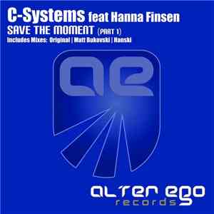C-Systems Feat Hanna Finsen - Save The Moment (Part 1) mp3 album