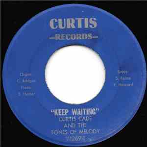 Curtis Cade And The Tones Of Melody - Keep Waiting / My God Can Make A Way mp3 album