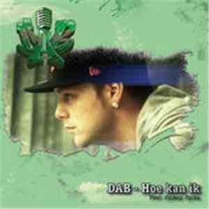 Dab  Feat Spikey Spike - Hoe Kan Ik mp3 album