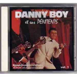 Danny Boy Et Ses Pénitents - Danny Boy Et Ses Pénitents - Vol. 1 mp3 album