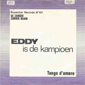 De Zanger Zonder Naam - Tango D'Amore / Eddy Is De Kampioen mp3 album