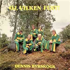 Dennis Byrskogs - Oj, Vilken Fest! mp3 album