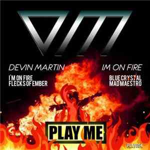 Devin Martin  - I'm On Fire mp3 album