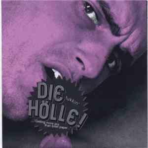 Die Hölle - Getting More Ass Than Toilet Paper... mp3 album