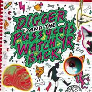 Digger & The Pussycats - Watch Yr Back mp3 album