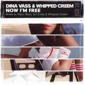 Dina Vass & Whipped Creem - Now I'm Free mp3 album