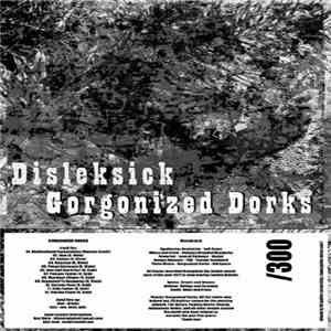Disleksick / Gorgonized Dorks - Disleksick / Gorgonized Dorks mp3 album